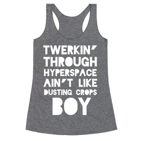 Twerkin' Through Hyperspace Racerback Tank Top