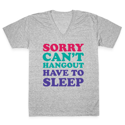 Have to Sleep V-Neck Tee Shirt