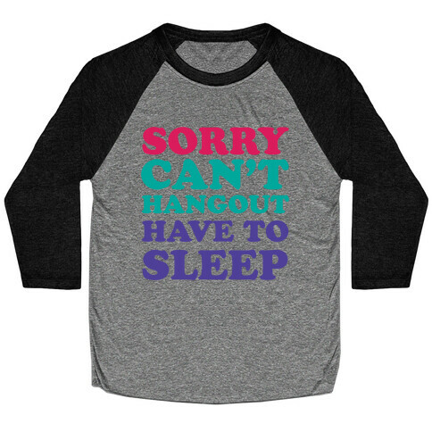 Have to Sleep Baseball Tee