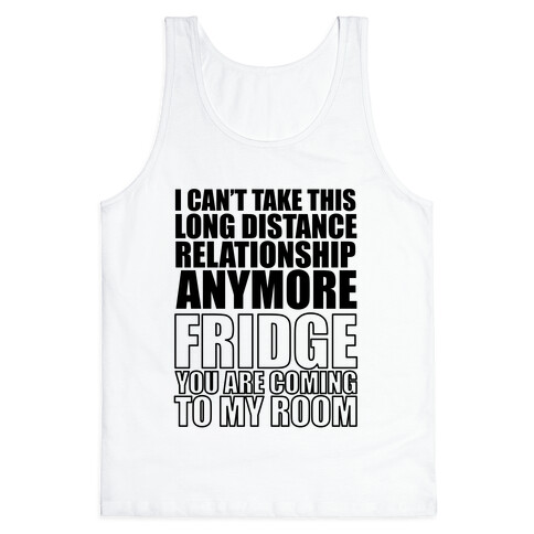 I Can't Take This Long Distance Relationship Anymore Tank Top