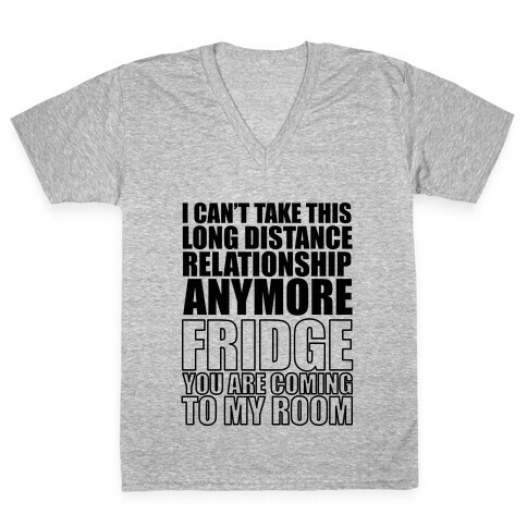 I Can't Take This Long Distance Relationship Anymore V-Neck Tee Shirt