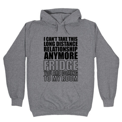 I Can't Take This Long Distance Relationship Anymore Hooded Sweatshirt