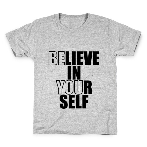 Believe In Yourself Kids T-Shirt