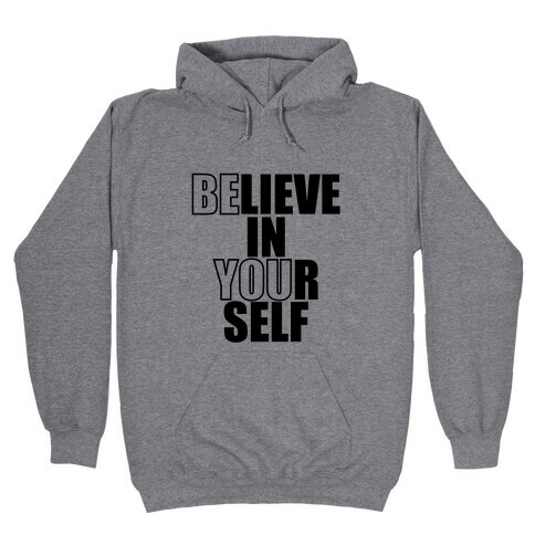 Believe In Yourself Hooded Sweatshirt