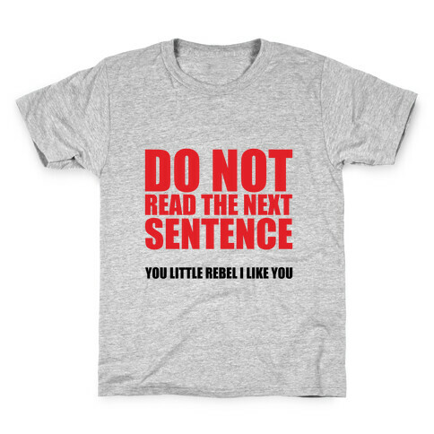 Do Not Read The Next Sentence Kids T-Shirt
