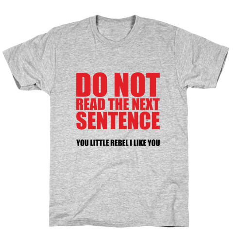 Do Not Read The Next Sentence T-Shirt