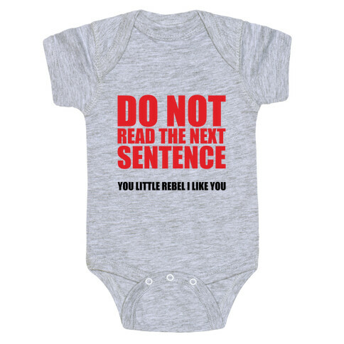 Do Not Read The Next Sentence Baby One-Piece