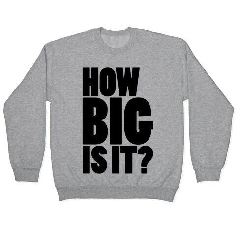 How Big Is It? Pullover