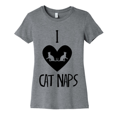 I Love Cat Naps Womens T-Shirt