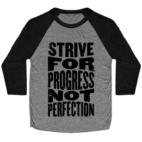 Strive For Progress, Not Perfection Baseball Tee