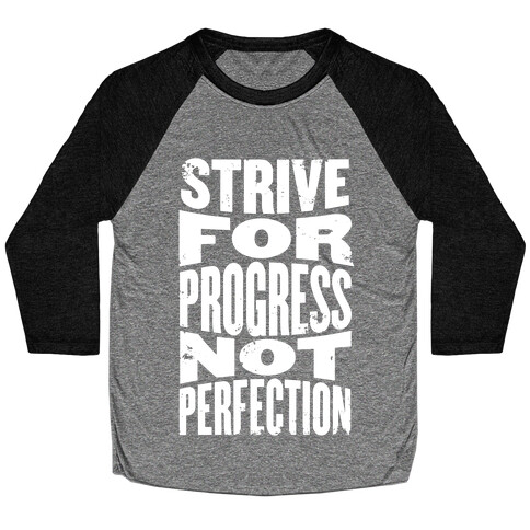 Strive For Progress, Not Perfection Baseball Tee