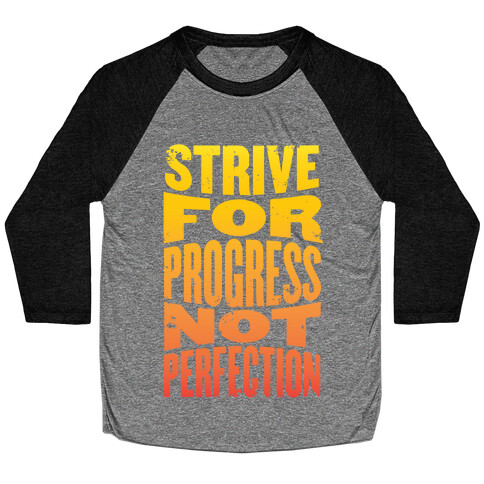 Strive For Progress, Not Perfection Baseball Tee