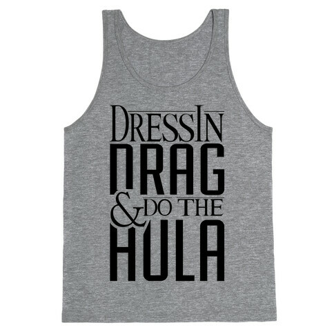 Drag Queen Hula Tank Top