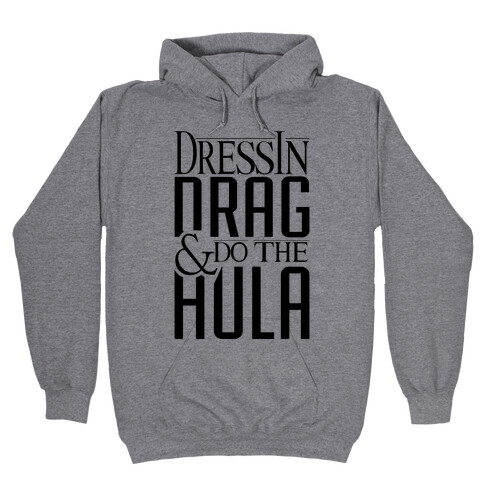 Drag Queen Hula Hooded Sweatshirt