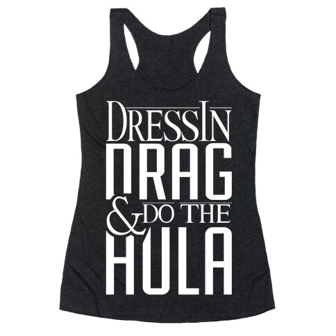 Drag Queen Hula Racerback Tank Top