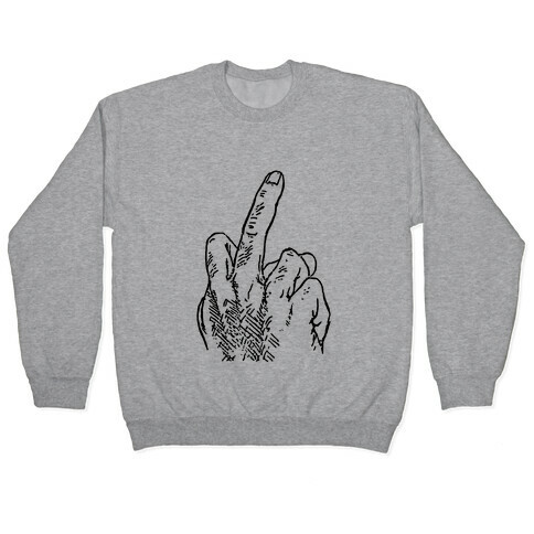 Middle Fingers Up Pullover