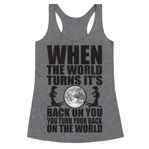 Turn Your Back On the World Racerback Tank Top