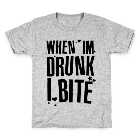 When I'm Drunk I Bite Kids T-Shirt