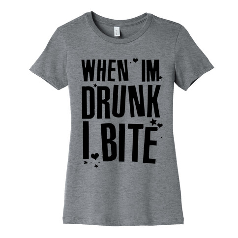 When I'm Drunk I Bite Womens T-Shirt