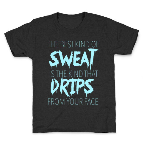 The Best Sweat Kids T-Shirt