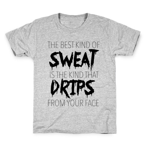 The Best Sweat Kids T-Shirt