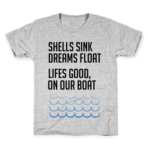 Shells Sink, Dreams Float Kids T-Shirt