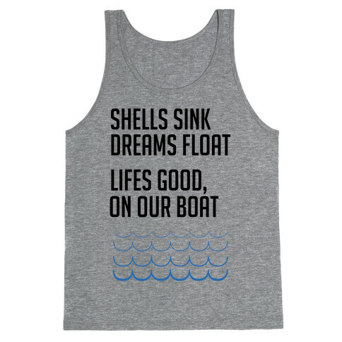 Shells Sink, Dreams Float Tank Top