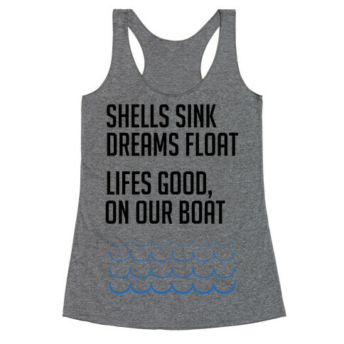 Shells Sink, Dreams Float Racerback Tank Top