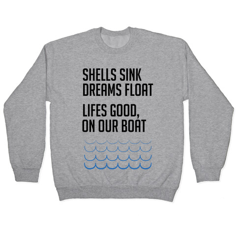 Shells Sink, Dreams Float Pullover