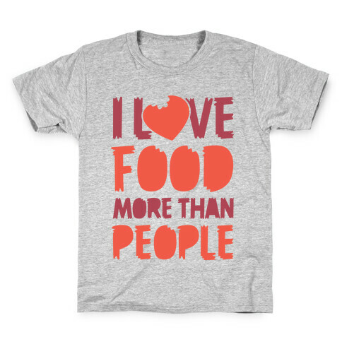 I Love Food More Than People  Kids T-Shirt