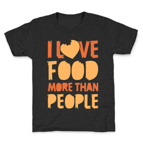I Love Food More Than People Kids T-Shirt
