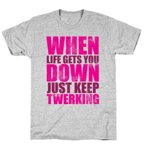 Just Keep Twerking T-Shirt