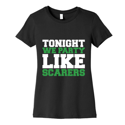 Tonight We Party Like Scarers Womens T-Shirt