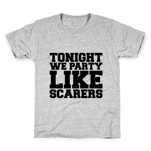 Tonight We Party Like Scarers Kids T-Shirt