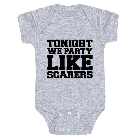 Tonight We Party Like Scarers Baby One-Piece