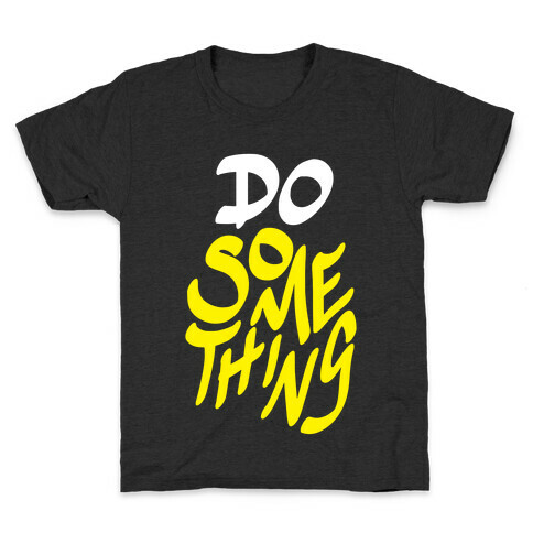 Do Something Kids T-Shirt