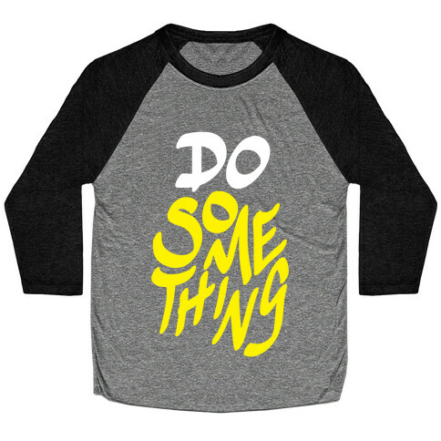 Do Something Baseball Tee