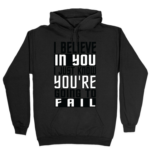 You're Going to Fail Hooded Sweatshirt