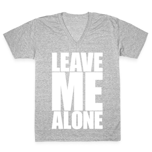 Leave Me Alone V-Neck Tee Shirt