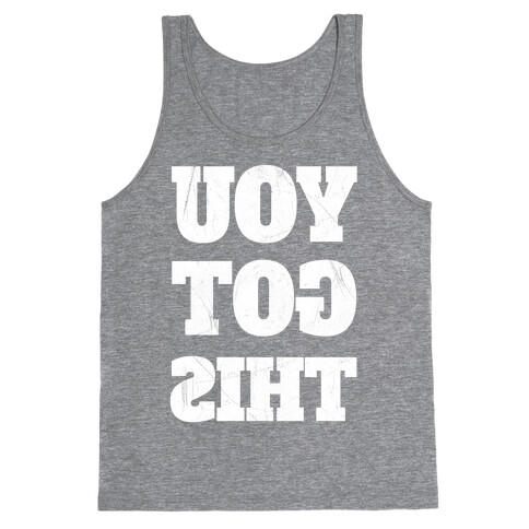 You Got This Tank Top