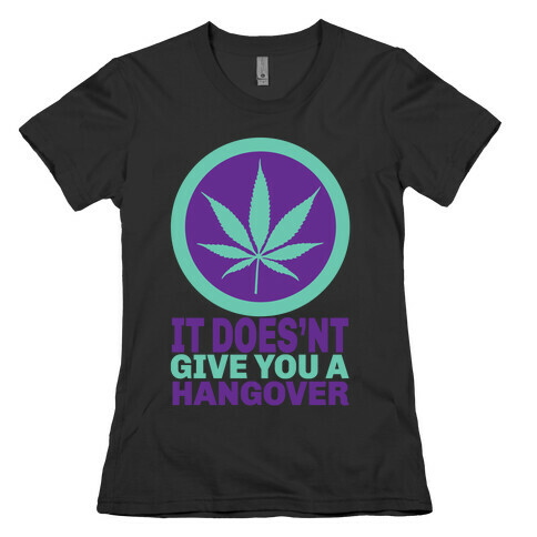 It Does't Give You a Hangover Womens T-Shirt