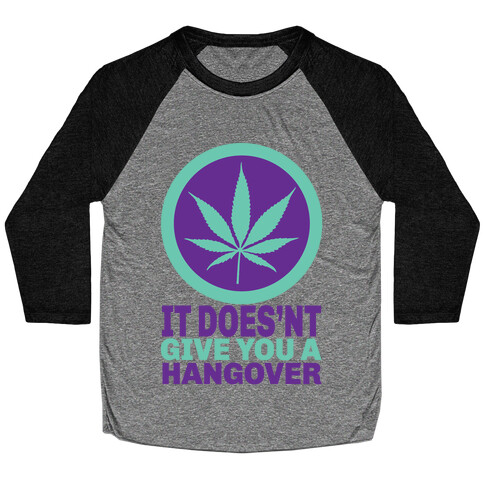 It Does't Give You a Hangover Baseball Tee