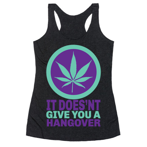 It Does't Give You a Hangover Racerback Tank Top