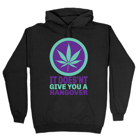 It Does't Give You a Hangover Hooded Sweatshirt