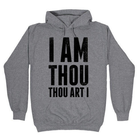 I Am Thou Hooded Sweatshirt