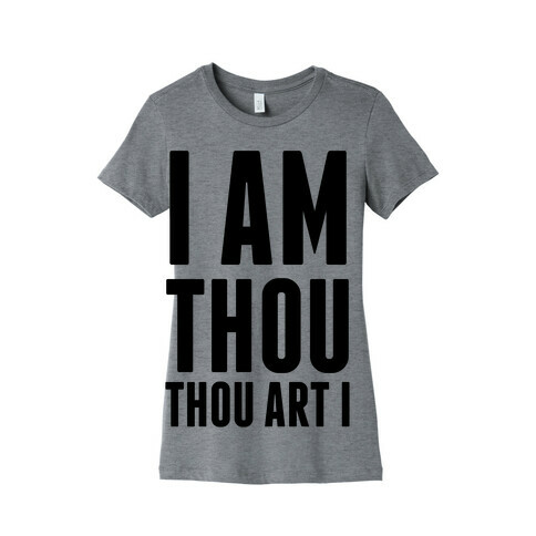 I Am Thou Womens T-Shirt