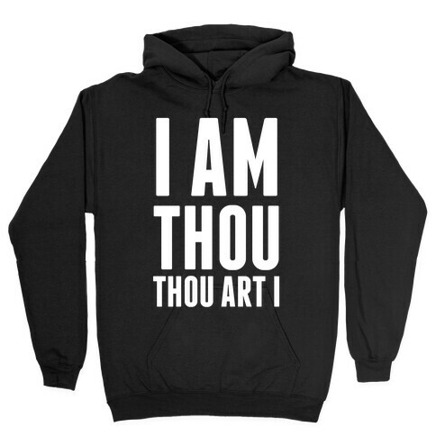 I Am Thou Hooded Sweatshirt