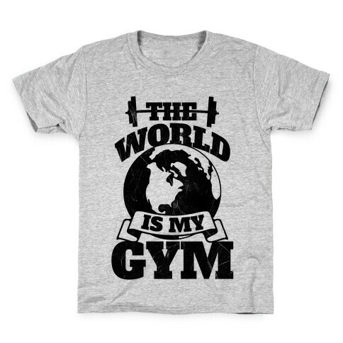 The World Is My Gym Kids T-Shirt