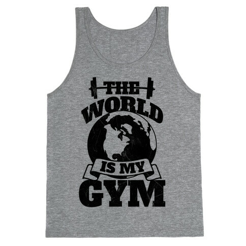 The World Is My Gym Tank Top