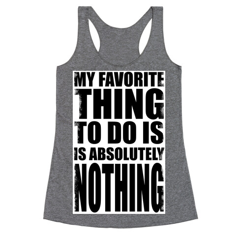 My Favorite Thing to do... Racerback Tank Top